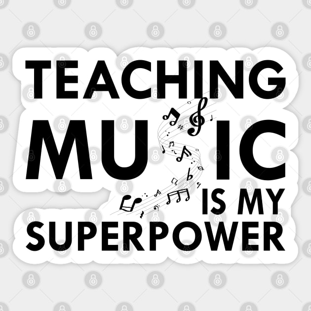 Music Teacher - Teaching Music is my superpower Sticker by KC Happy Shop